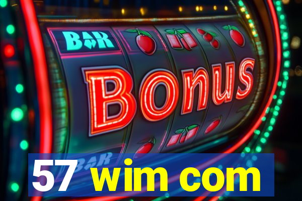 57 wim com